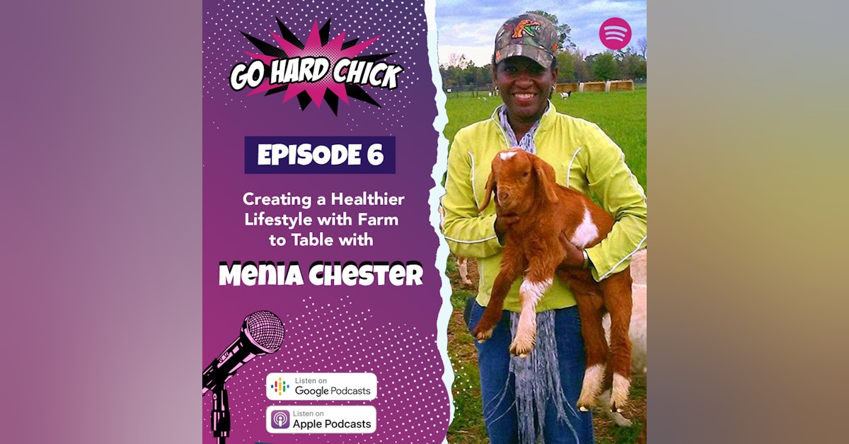 Creating a Healthier Lifestyle with Farm to Table with Menia Chester