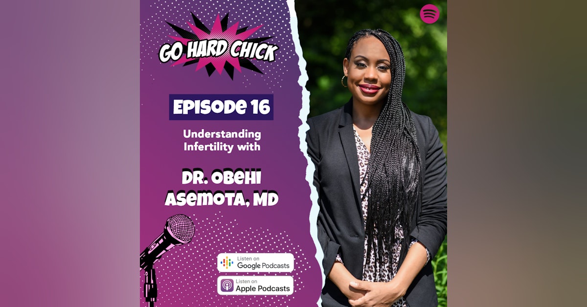 Understanding Infertility with Dr. Obehi Asemota, MD