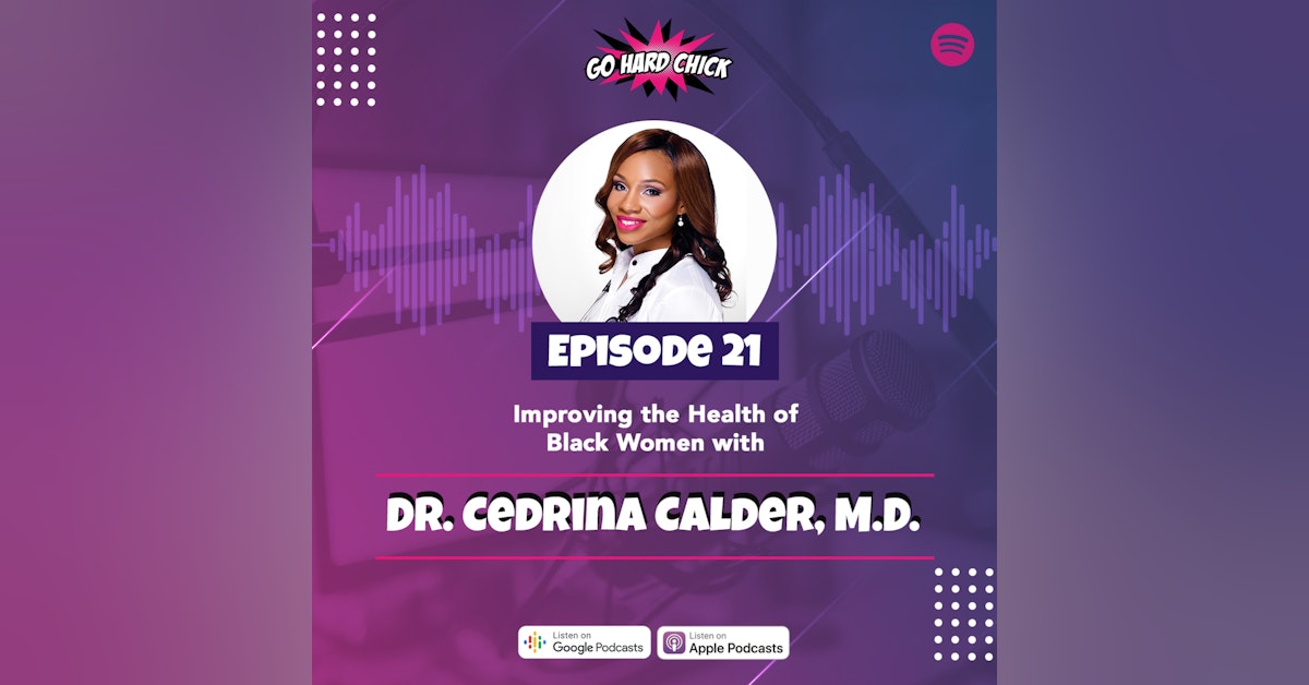 Improving the Health of Black Women with Dr. Cedrina Calder, M.D.