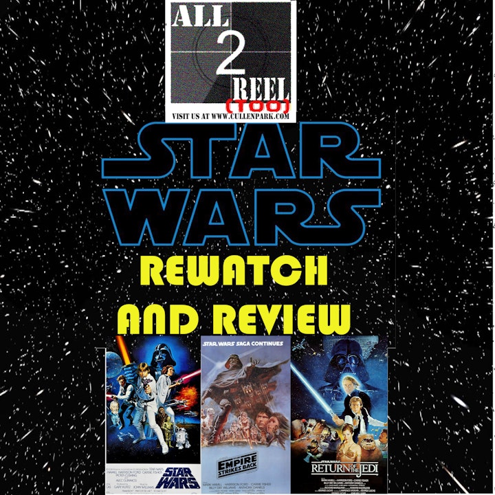 STAR WARS REWATCH AND REVIEW - THE ORIGINAL TRILOGY