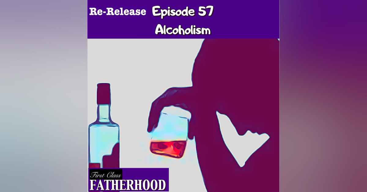 #57 Alcoholism (Re-Release)