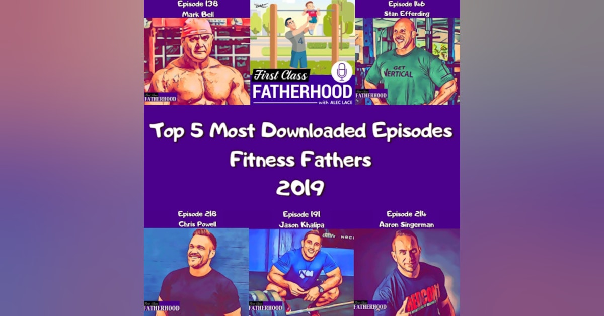 Top 5 Most Downloaded Episodes Of 2019 Fitness Fathers