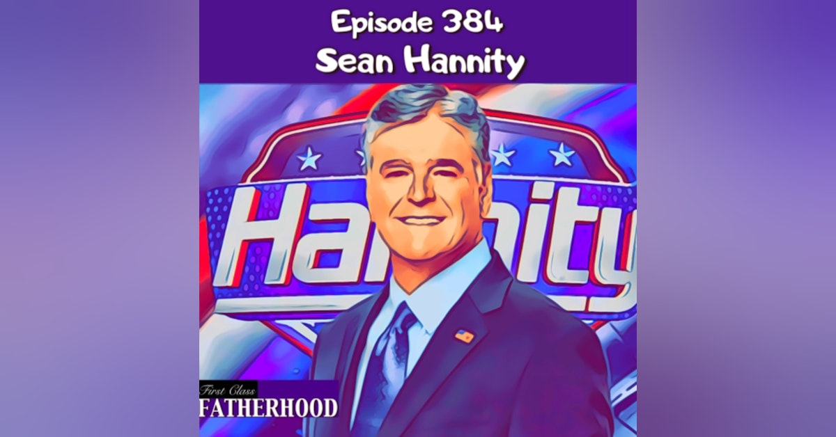#384 Sean Hannity
