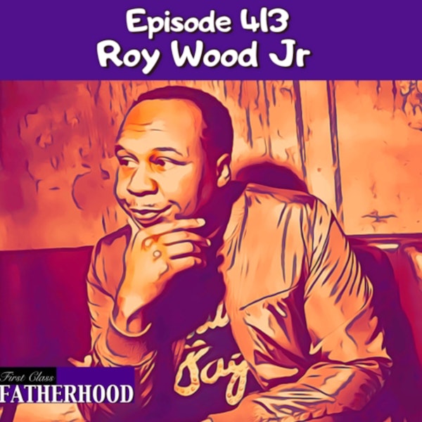 #413 Roy Wood Jr
