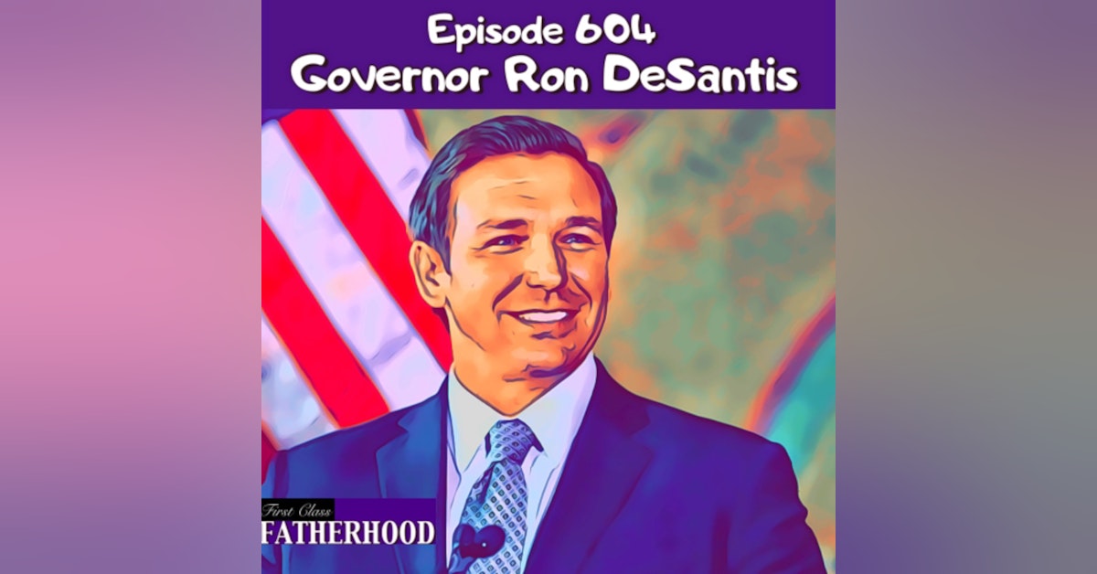 #604 Governor Ron DeSantis