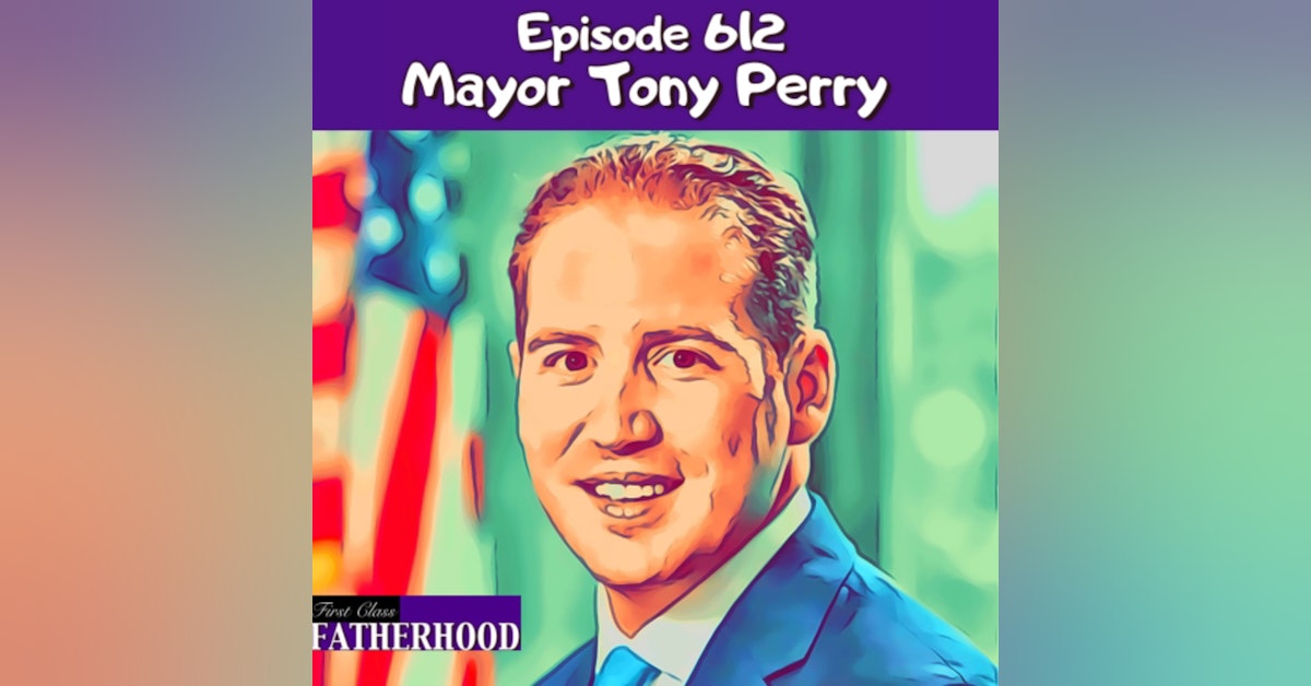 #612 Mayor Tony Perry