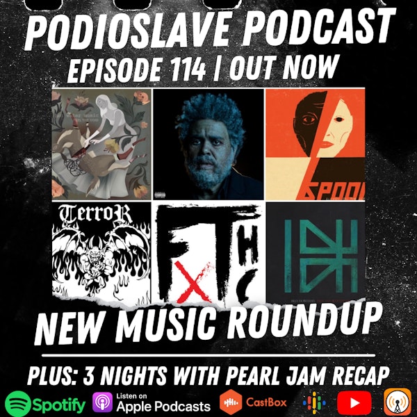 Episode 114: New Music Roundup + 3 Nights With Pearl Jam (The Weeknd, Hot Water Music, Spoon and more!)