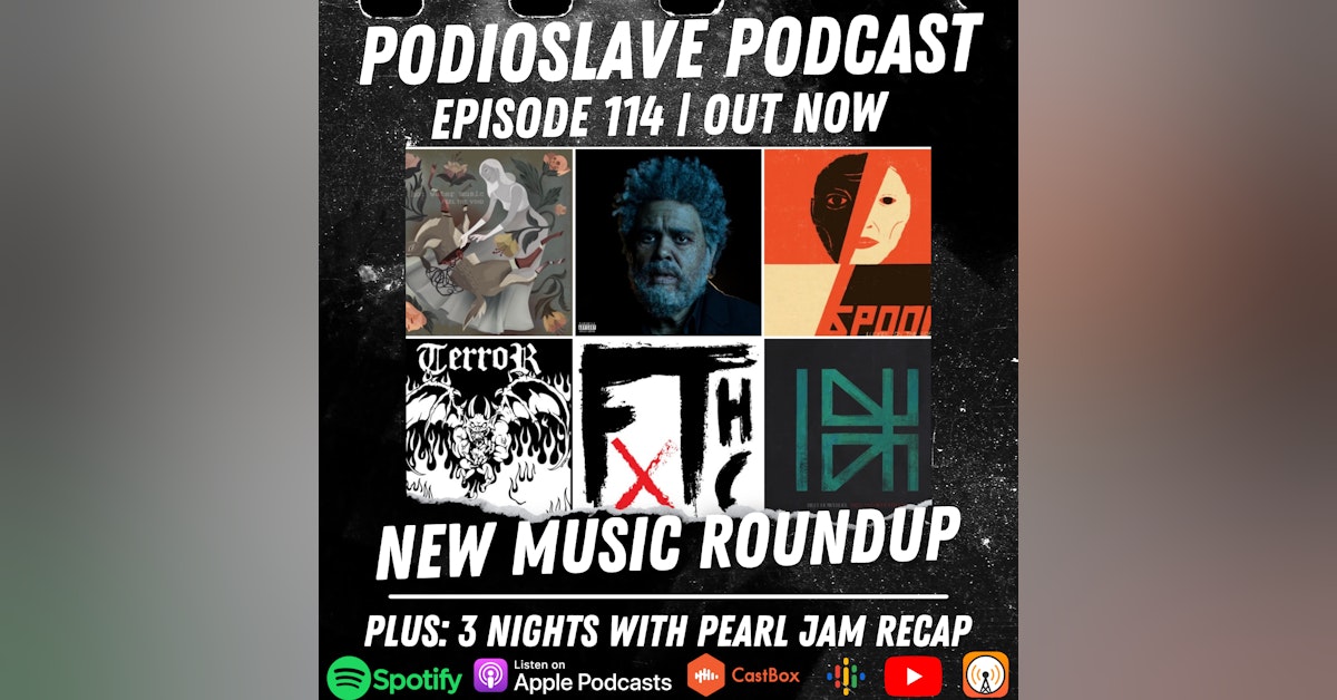 Episode 114: New Music Roundup + 3 Nights With Pearl Jam (The Weeknd, Hot Water Music, Spoon and more!)