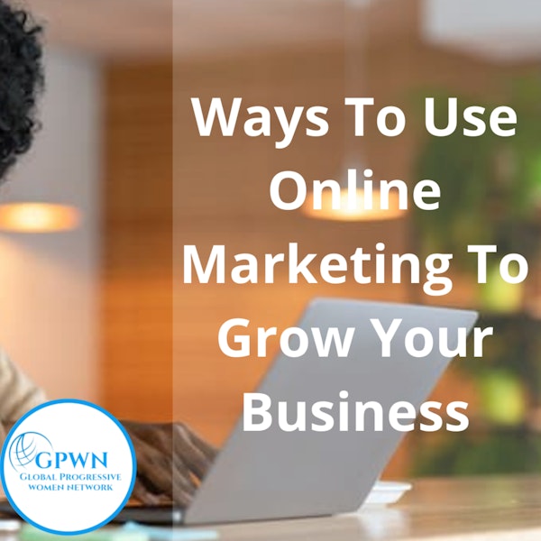 Ways To Use Online Marketing To Grow Your Business Image