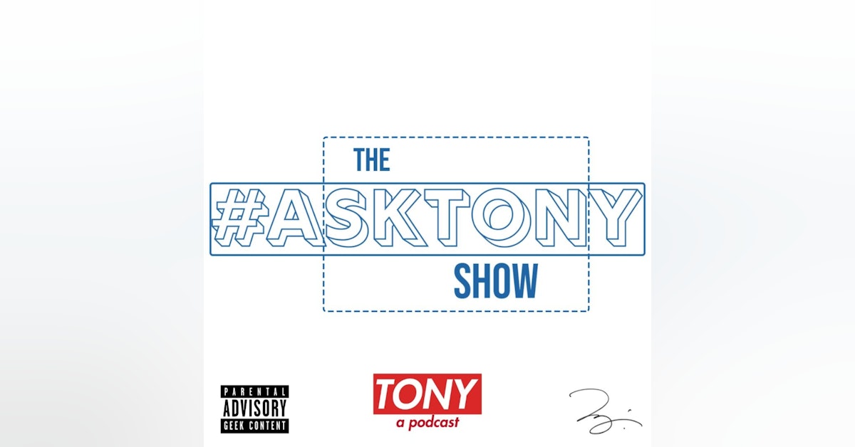 The #AskTony Show || Episode 2