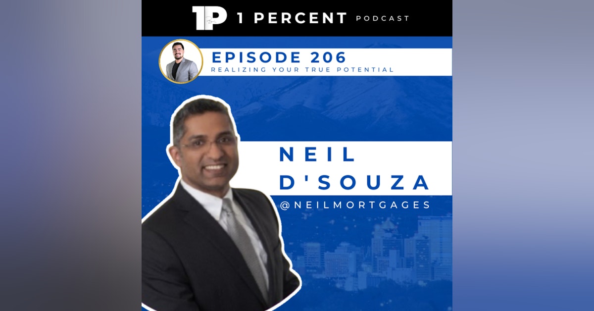 206. Neil D'Souza | Realizing Your True Potential
