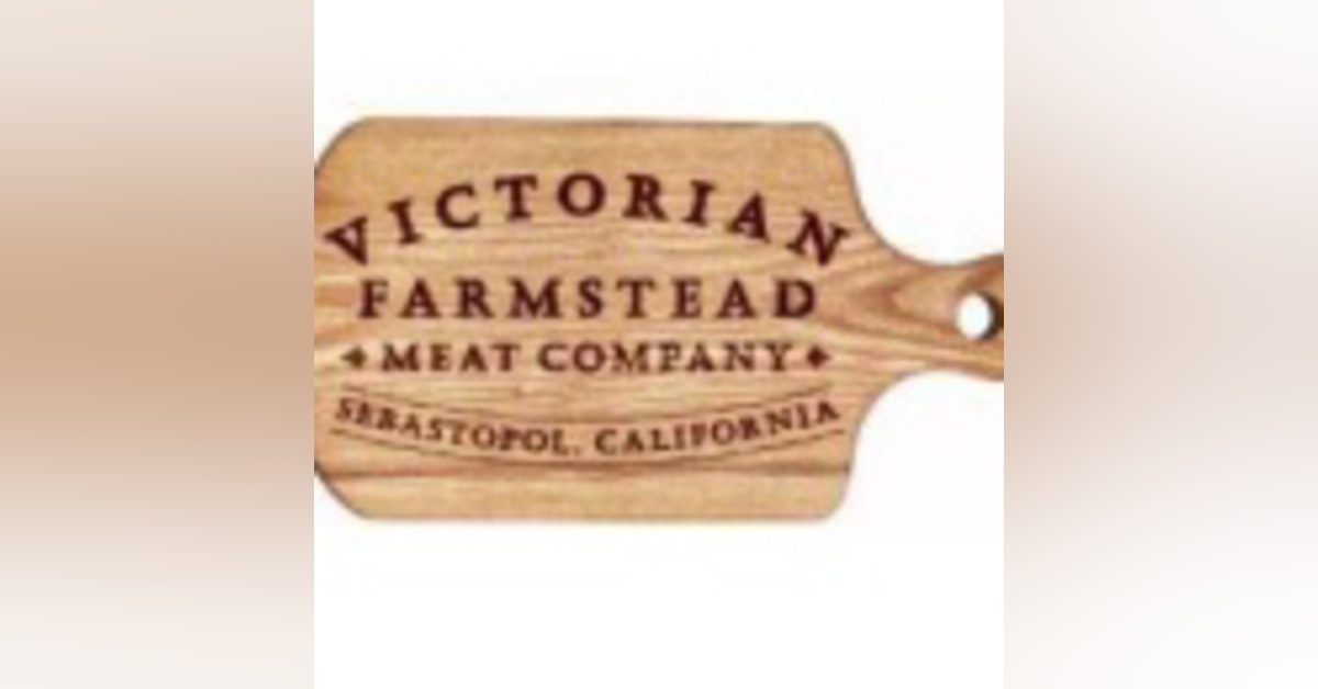 Ranch to Table Meat Supply: Talking to Adam Parks of Victorian Farmstead Meat Company.