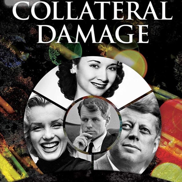 Collateral Damage: the mysterious deaths of Marilyn Monroe, Dorothy Kilgallen and the ties that bind them to the JFK assassination and Bobby Kennedy. In conversation with author Mark Shaw.
