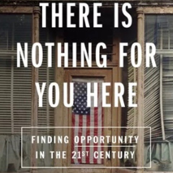 There is Nothing for you here: Finding Opportunity in the 21st Century. Talking with Dr. Fiona Hill Image