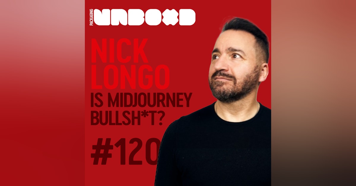 Is Packaging Design with Midjourney Bullsh*t? Nick Longo of the DGDC podcast | Ep 120