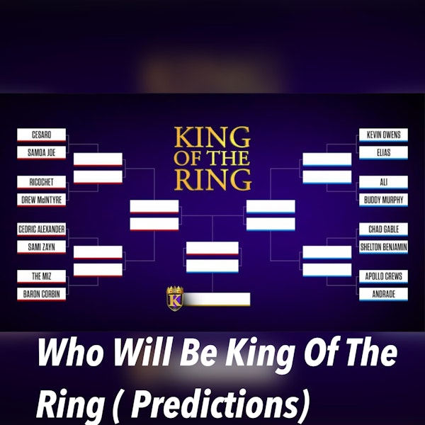 Who Will Be King Of The Ring ( Predictions) Image