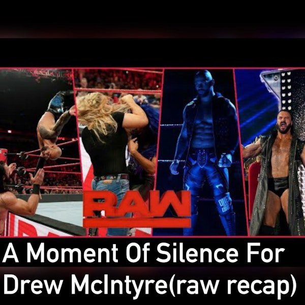 A Moment Of Silence For Drew McIntyre ( Raw Recap) Image