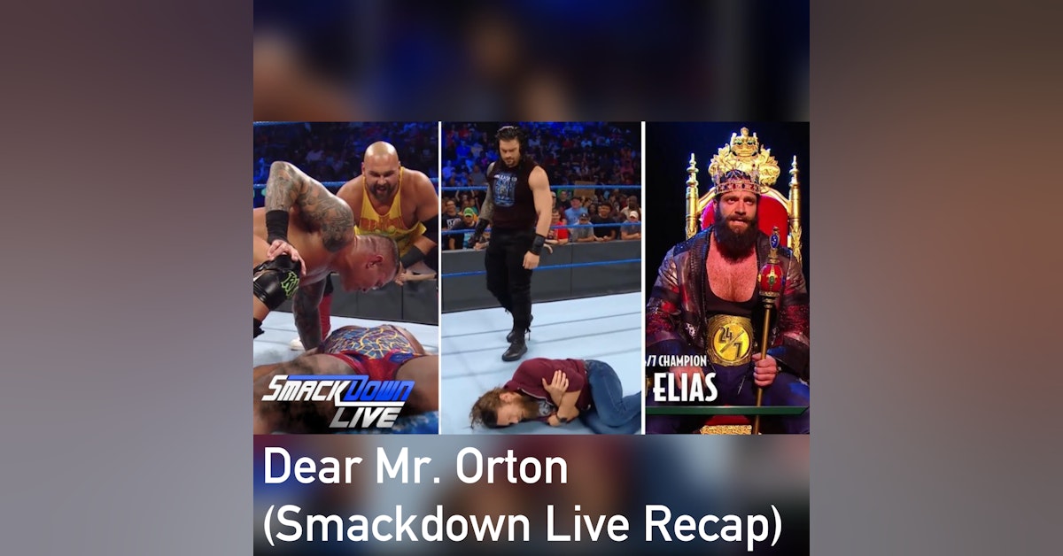 Dear Mr. Orton (Smackdown Live Recap)