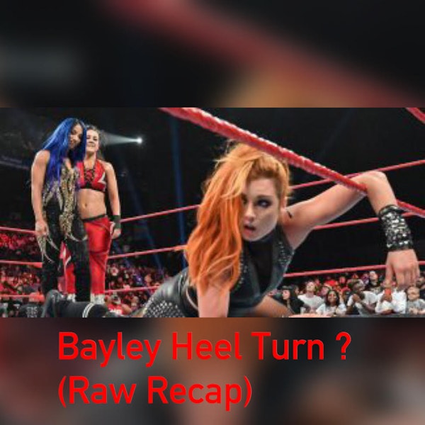 Bayley Heel Turn? (Raw Recap) Image