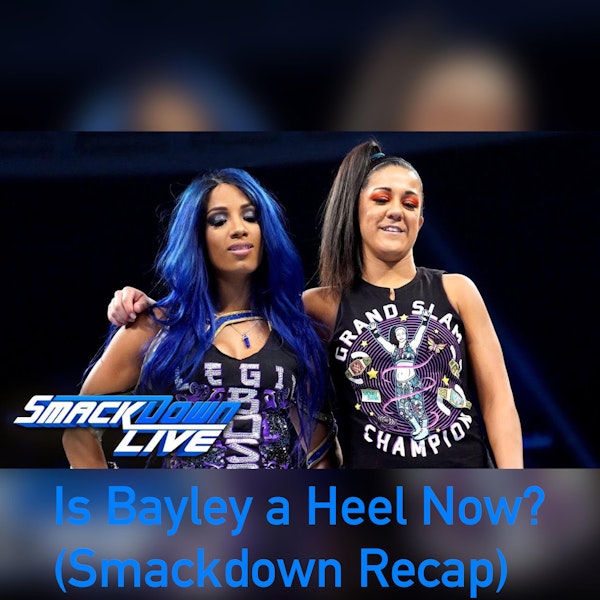 Is Bayley a Heel Now? ( Smackdown Live Recap) Image