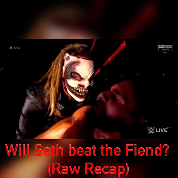 Will Seth Beat The Fiend? ( Raw Recap) Image