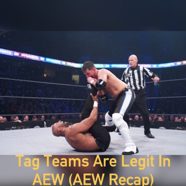 Tag Teams Are Legit In AEW ( AEW Recap) Image