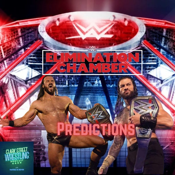 On The Road To WrestleMania , But 1st Elimination Chamber ( Predictions Episode) Image