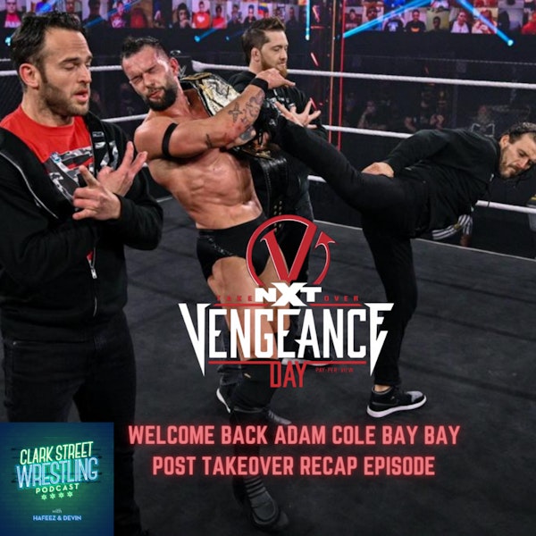 Welcome Back Adam Cole Bay Bay ( NXT Takeover Vengeance Post Recap) Image