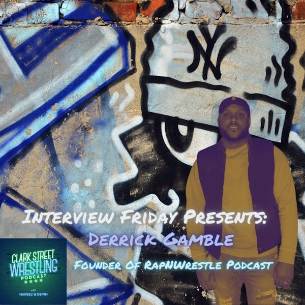 Interview Friday Presents : Derrick Gamble  Founder Of The RapNWrestle Podcast Pt.1 Image