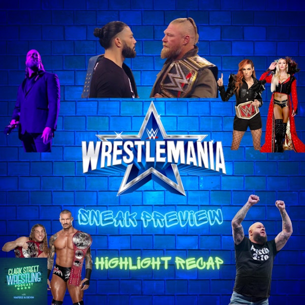 We're Excited!!!  (Wrestlemania 38 Preview)