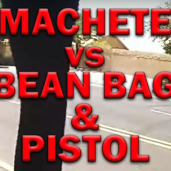 Machete Versus Bean Bag And Pistol On Video! LEO Round Table S07E20b Image