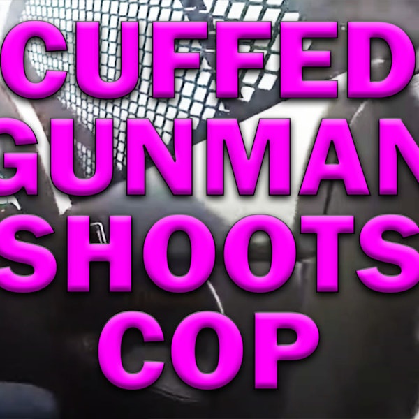 Handcuffed Suspect With Hidden Gun Shoots Cop On Video! LEO Round Table S07E20c Image