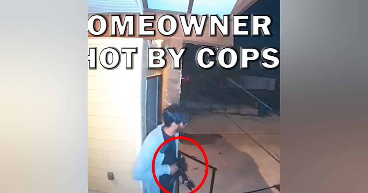 Homeowner With Rifle Shot By Cops While Protecting Home On Video - LEO Round Table S07E52a