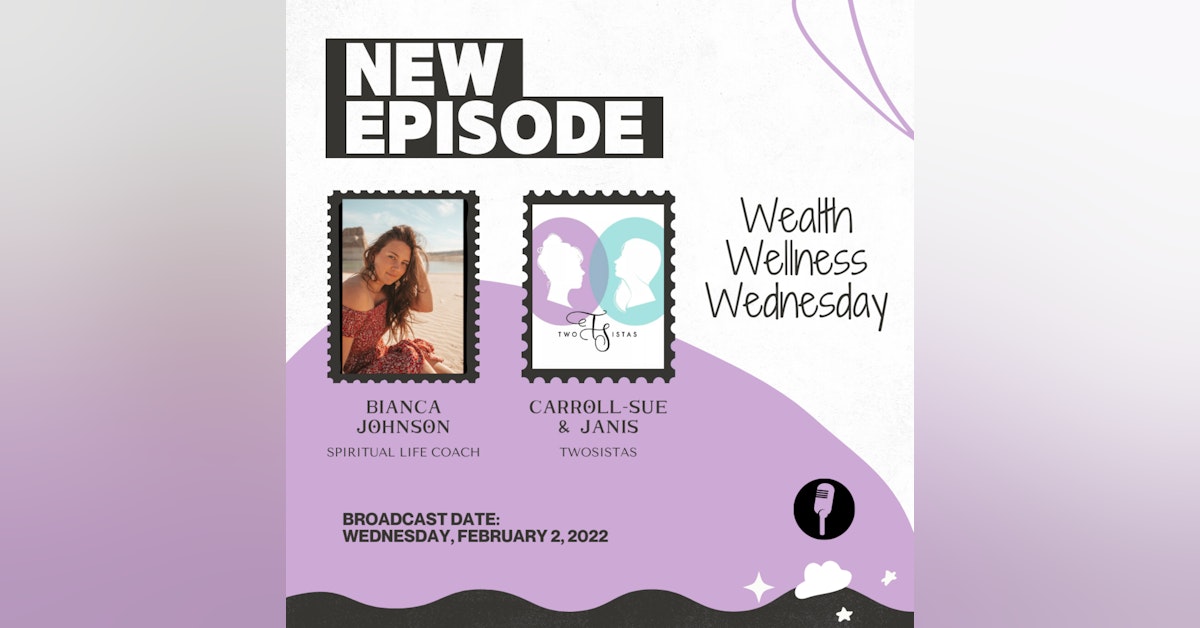 WealthWellnessWednesday with Bianca Johnson - 02.02.22