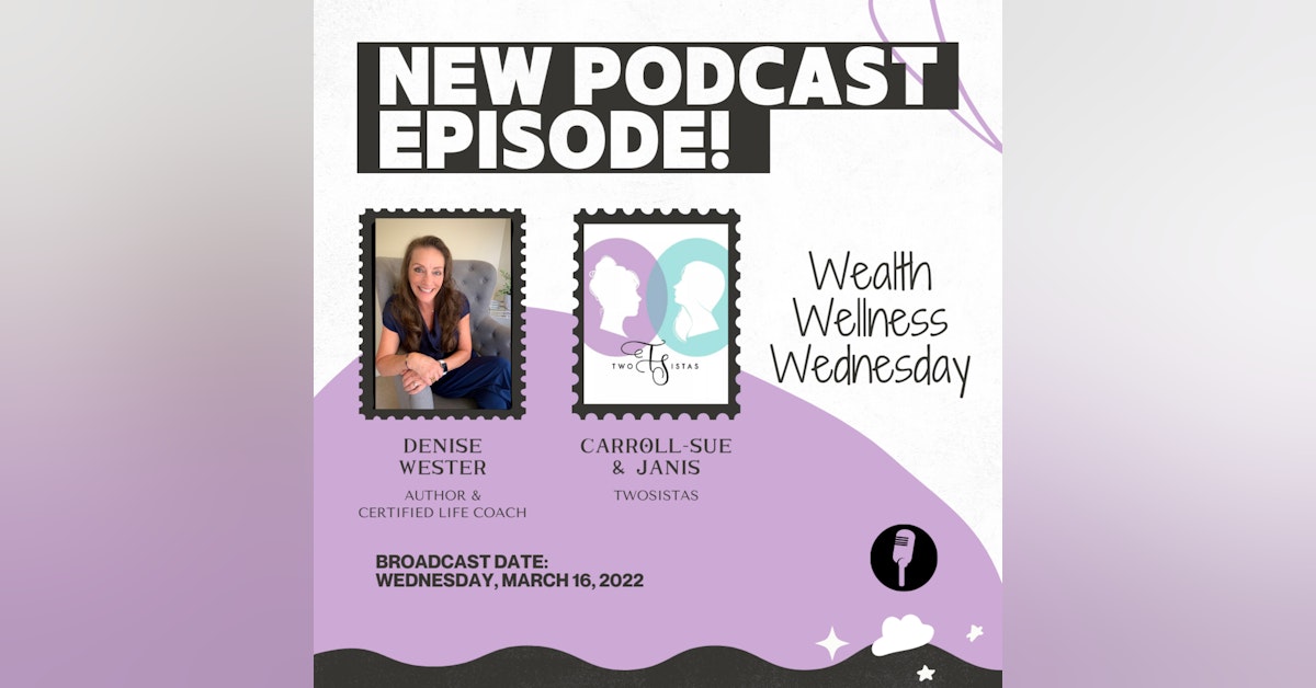 WealthWellnessWednesday with Denise Wester - 03.16.22