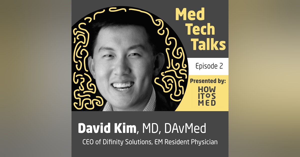 Med Tech Talks Ep. 2 - Dr. David Kim