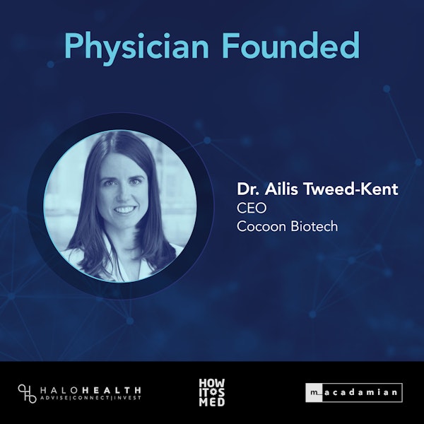 Physician Founded Ep. 6: Dr. Ailis Tweed-Kent Pt. 1 Image