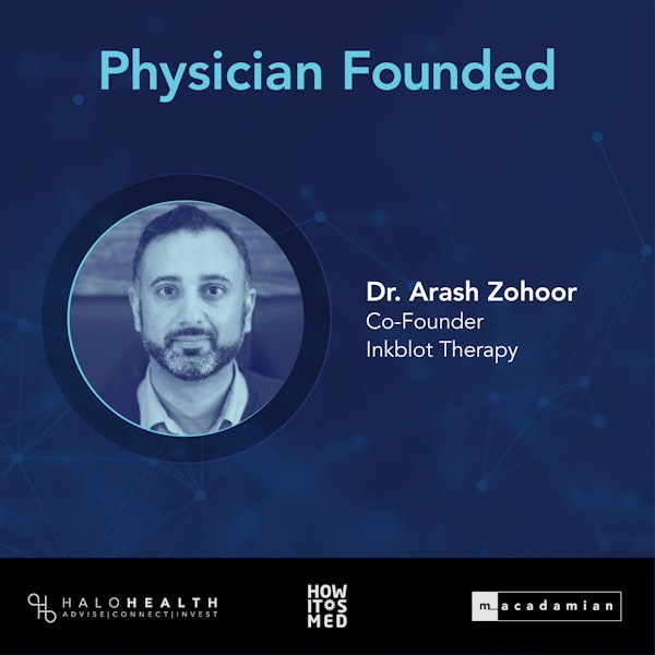 Physician Founded Ep. 7: Dr. Arash Zohoor Pt. 2 Image
