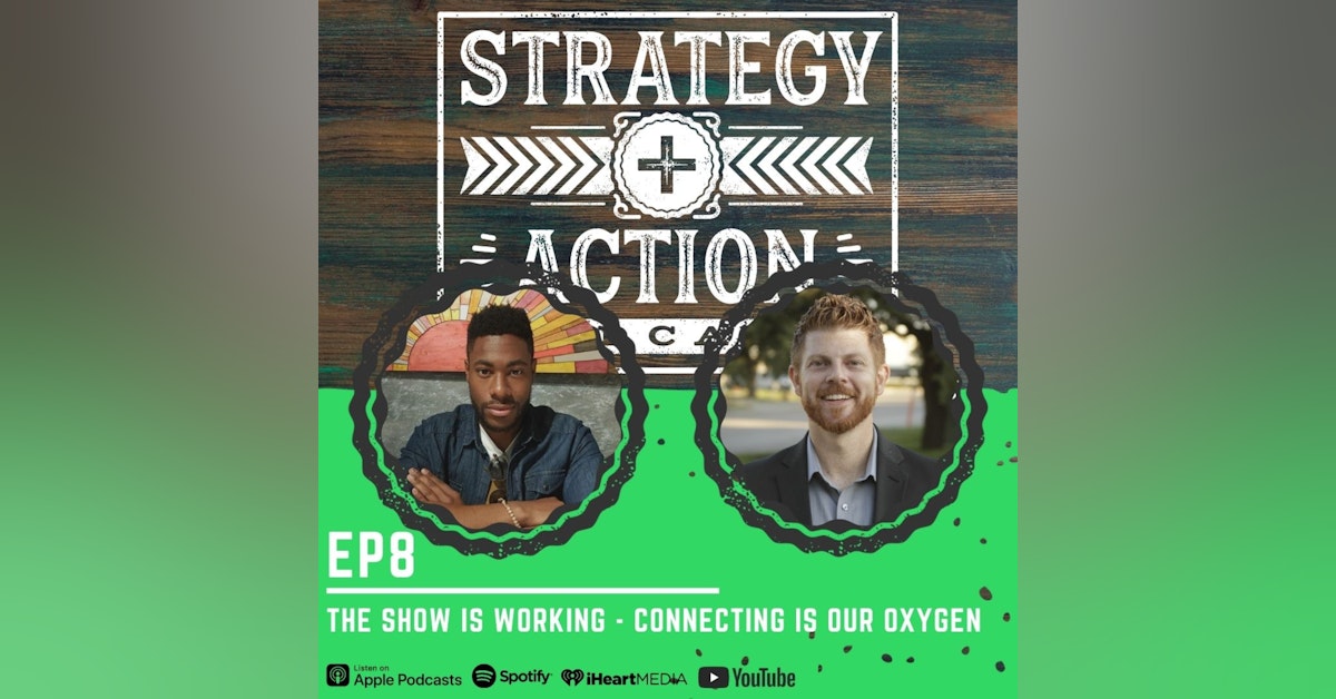 Ep8 Black Ginger - The Show is Working - Connecting is Our Oxygen