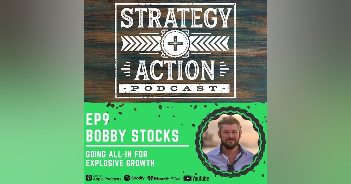 Ep9 Bobby Stocks - Going All-In for Explosive Growth
