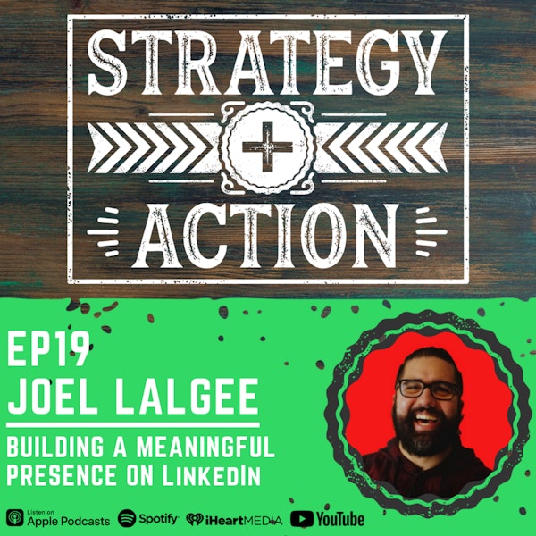Ep19 Joel Lalgee - Building a Meaningful Presence on LinkedIn Image