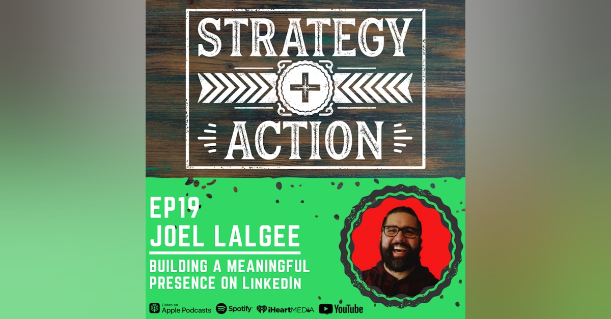 Ep19 Joel Lalgee - Building a Meaningful Presence on LinkedIn