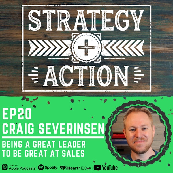 Ep20 Craig Severinsen - Being a Great Leader to Be Great at Sales Image