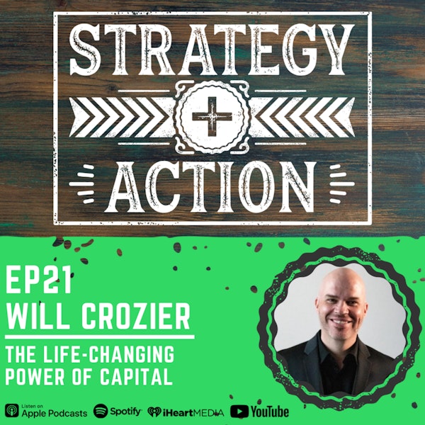 Ep21 Will Crozier - The Life-Changing Power of Capital Image