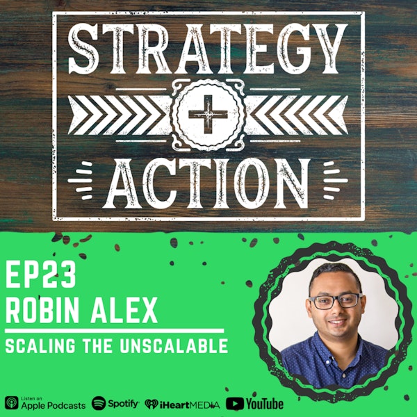 Ep23 Robin Alex - Scaling the Unscalable in Business Image