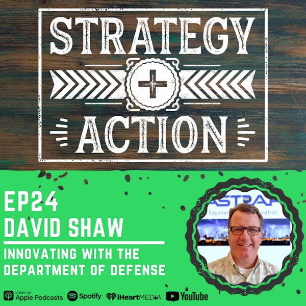 Ep24 David Shaw - Innovating with the Department of Defense Image