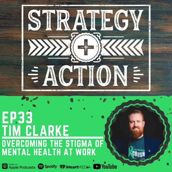 Ep33 Tim Clarke - Overcoming the Stigma of Mental Health at Work Image