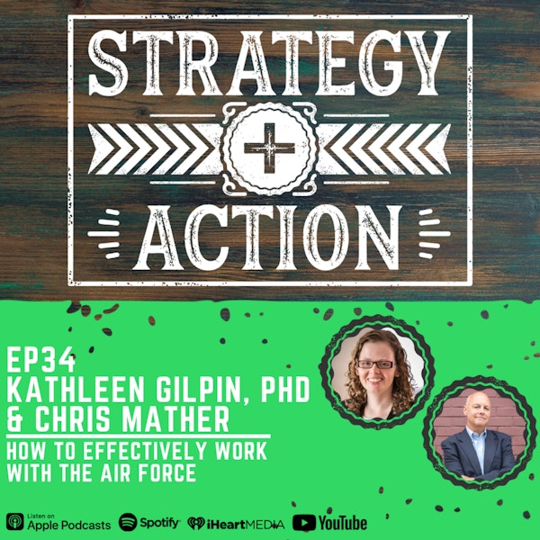 Ep34 Dr. Kate Gilpin & Chris Mather - How to Effectively Work with the Air Force Image