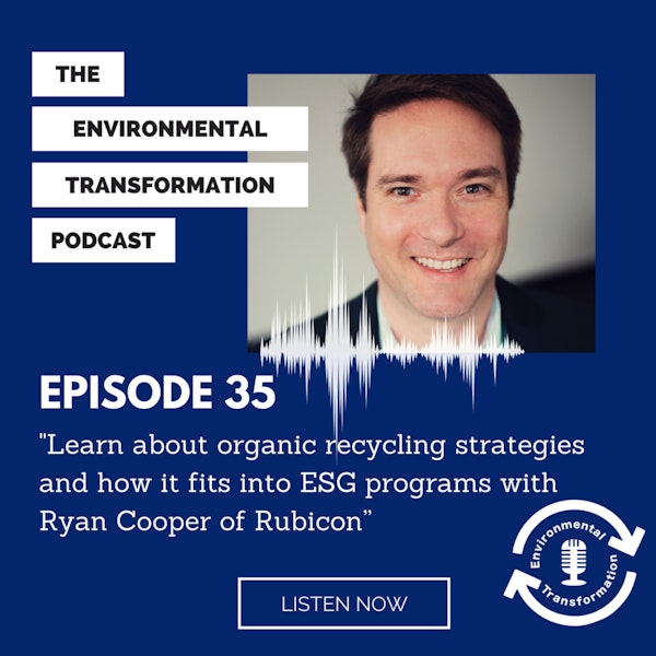 Learn about organic recycling strategies and how it fits into ESG programs with Ryan Cooper of Rubicon. Image