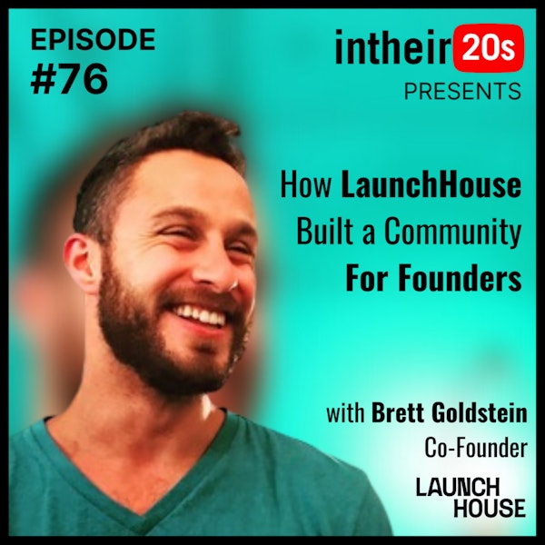 #76 - Brett Goldstein - Co-Founder of Launch House Image